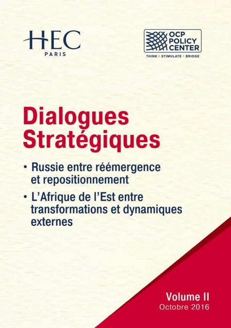 Dialogues Stratégiques "Volume II: - Russie entre réémergence et repositionnement - L'Afrique de l'Est entre transformations et dynamiques externes"