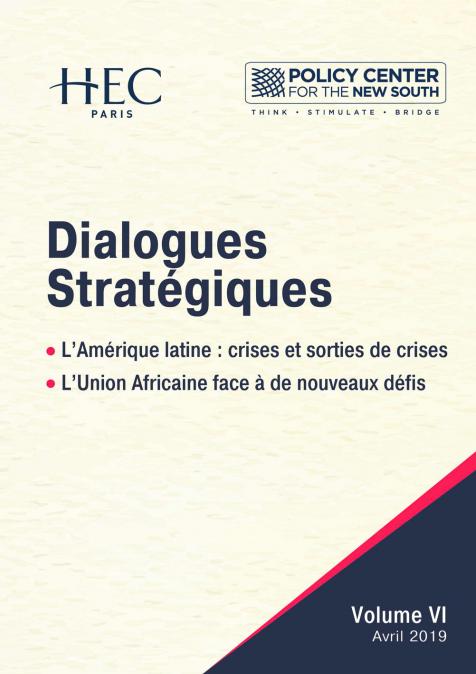 Dialogues Stratégiques "Volume VI: - L’Amérique latine : crises et sorties de crises - L’Union Africaine face à de nouveaux défis"